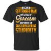 I’m An October Man My Level Of Sarcasm Depends On Your Level Of Stupidity T-Shirts, Hoodie, Tank Apparel