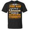 I'm A June Man My Level Of Sarcasm Depends On Your Level Of Stupidity T-Shirts, Hoodie, Tank 1