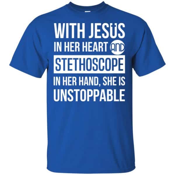 With Jesus In Her Heart And Stethoscope In Her Hand She Is Unstoppable T-Shirts, Hoodie, Tank 5