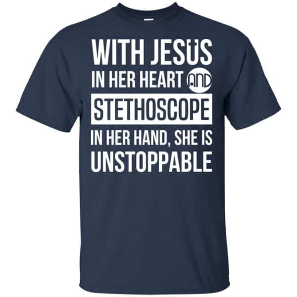 With Jesus In Her Heart And Stethoscope In Her Hand She Is Unstoppable T-Shirts, Hoodie, Tank 6