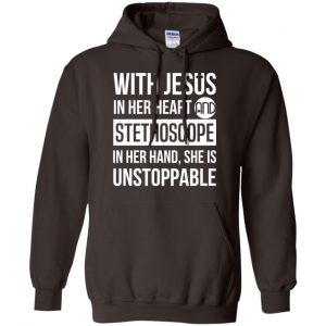 With Jesus In Her Heart And Stethoscope In Her Hand She Is Unstoppable T-Shirts, Hoodie, Tank 20