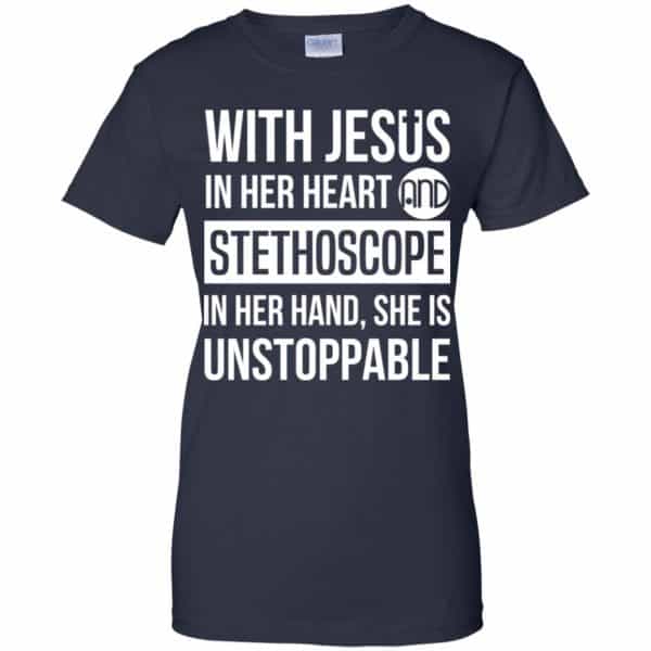 With Jesus In Her Heart And Stethoscope In Her Hand She Is Unstoppable T-Shirts, Hoodie, Tank 13