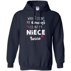 When I Count My Blessings I Count My Niece Twice T-Shirts, Hoodie, Tank 19