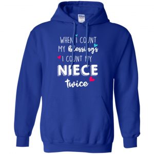 When I Count My Blessings I Count My Niece Twice T-Shirts, Hoodie, Tank 21