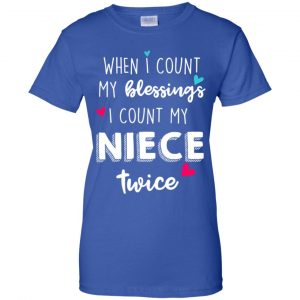 When I Count My Blessings I Count My Niece Twice T-Shirts, Hoodie, Tank 25