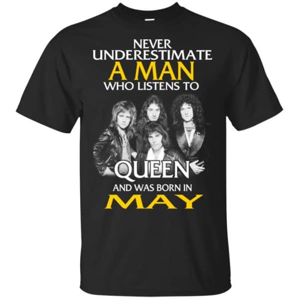 A Man Who Listens To Queen And Was Born In May T-Shirts, Hoodie, Tank 3