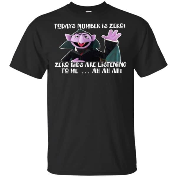 Count von Count - Today’s Number is Zero Zero Kids Are Listening To Me T-Shirts, Hoodie, Tank 3