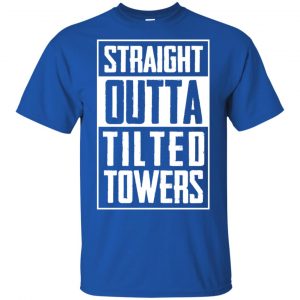 Straight Outta Tilted Towers T-Shirts, Hoodie, Tank 8 Straight Outta Tilted Towers T-Shirts, Hoodie, Tank 8