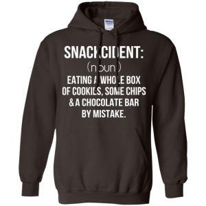 Snackcident Noun: Eating A Whole Box Of Cookies Some Chips And A Chocolate Bar By Mistake T-Shirts, Hoodie, Tank 20 Snackcident Noun: Eating A Whole Box Of Cookies Some Chips And A Chocolate Bar By Mistake T-Shirts, Hoodie, Tank 20