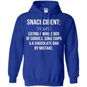 Snackcident Noun: Eating A Whole Box Of Cookies Some Chips And A Chocolate Bar By Mistake T-Shirts, Hoodie, Tank 21 Snackcident Noun: Eating A Whole Box Of Cookies Some Chips And A Chocolate Bar By Mistake T-Shirts, Hoodie, Tank 21