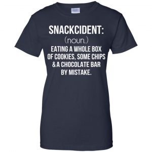Snackcident Noun: Eating A Whole Box Of Cookies Some Chips And A Chocolate Bar By Mistake T-Shirts, Hoodie, Tank 24 Snackcident Noun: Eating A Whole Box Of Cookies Some Chips And A Chocolate Bar By Mistake T-Shirts, Hoodie, Tank 24