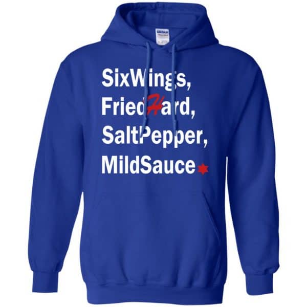Six Wings, Fried Hard, Salt Pepper Mild Sauce T-Shirts, Hoodie, Tank Apparel 10