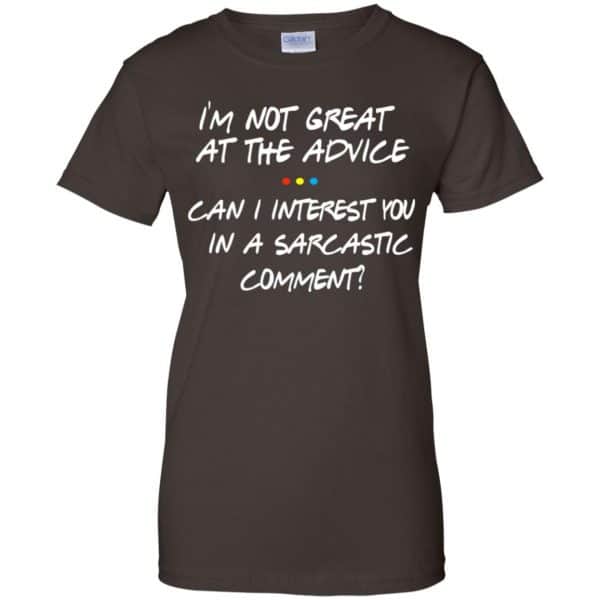 Friends: I’m Not Great At The Advice Can I Interest You In A Sarcastic Comment T-Shirts, Hoodie, Tank Apparel 12