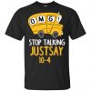 OMG Stop Talking Just Say 10-4 T-Shirts, Hoodie, Tank 1