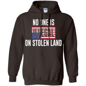 No One Is Illegal On Stolen Land T-Shirts, Hoodie, Tank 20