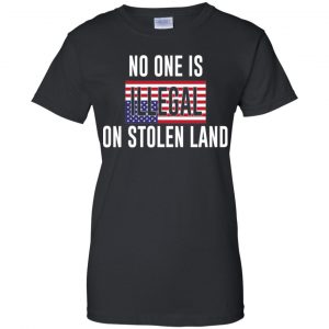No One Is Illegal On Stolen Land T-Shirts, Hoodie, Tank 22