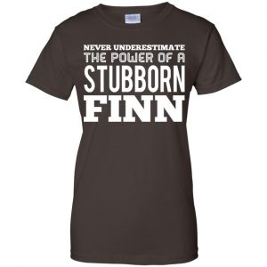 Never Underestimate The Power Of A Stubborn Finn T-Shirts, Hoodie, Tank 23 Never Underestimate The Power Of A Stubborn Finn T-Shirts, Hoodie, Tank 23