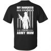 My Daughter Has Your Back Proud Army Mom T-Shirts, Hoodie, Tank 1