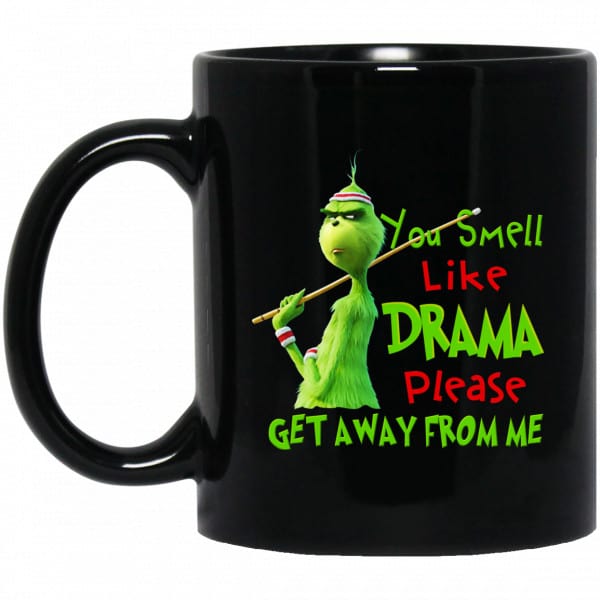 The Grinch: You Smell Like Drama Please Get Away From Me Mug Coffee Mugs 3