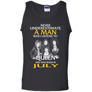 A Man Who Listens To Queen And Was Born In July T-Shirts, Hoodie, Tank 24