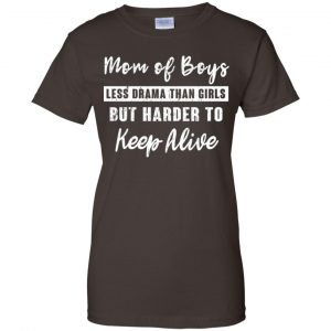 Mom Of Boys Less Drama Than Girls But Harder To Keep Alive T-Shirts, Hoodie, Tank 23