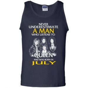 A Man Who Listens To Queen And Was Born In July T-Shirts, Hoodie, Tank 25