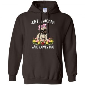 Pug Lovers: Just A Woman Who Loves Pug T-Shirts, Hoodie, Tank 20