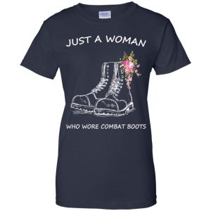 Just A Woman Who Wore Combat Boots T-Shirts, Hoodie, Tank 24