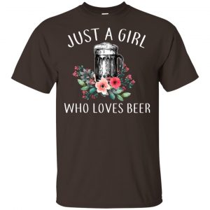 Beer Lovers: Just A Girl Who Loves Beer T-Shirts, Hoodie, Tank Apparel 2
