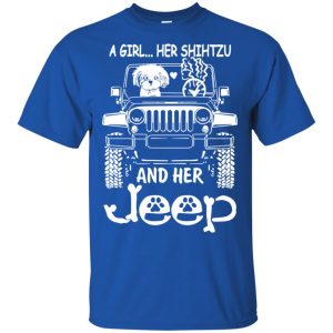 A Girl Her Shih Tzu And Her Jeep T-Shirts, Hoodie, Tank 16