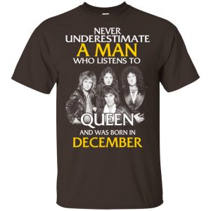 A Man Who Listens To Queen And Was Born In December T-Shirts, Hoodie, Tank 17