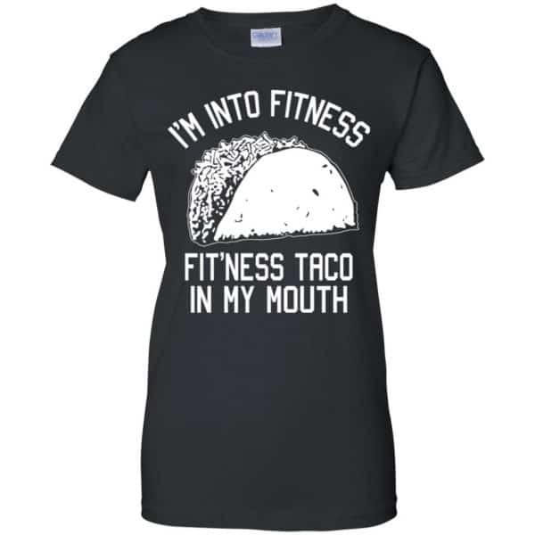 I'm Into Fitness Fit'ness Taco In My Mouth Funny Gym T-Shirts