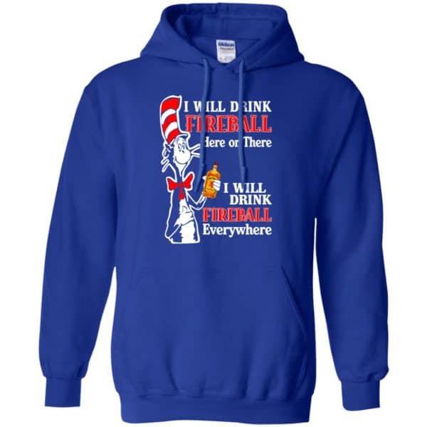 I Will Drink Fireball Here Or There I Will Drink Fireball Everywhere T-Shirts, Hoodie, Tank 10