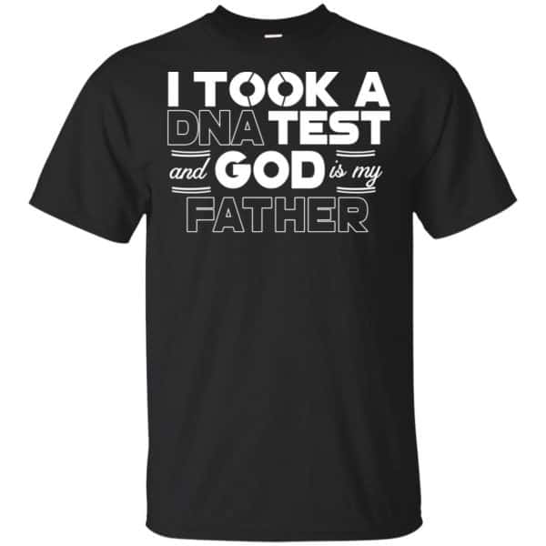 I Took A DNA Test And God Is My Father T-Shirts, Hoodie, Tank 3