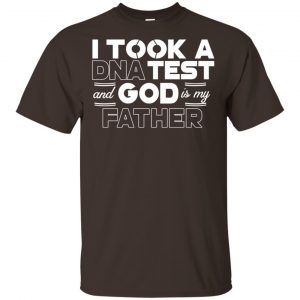 I Took A DNA Test And God Is My Father T-Shirts, Hoodie, Tank 15
