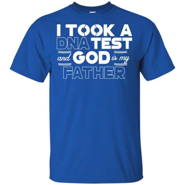 I Took A DNA Test And God Is My Father T-Shirts, Hoodie, Tank 5