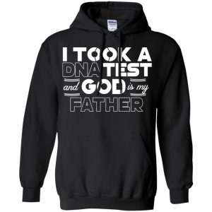 I Took A DNA Test And God Is My Father T-Shirts, Hoodie, Tank 18