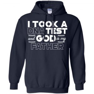 I Took A DNA Test And God Is My Father T-Shirts, Hoodie, Tank 19