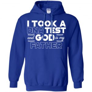 I Took A DNA Test And God Is My Father T-Shirts, Hoodie, Tank 21