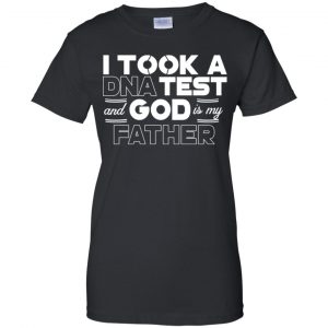 I Took A DNA Test And God Is My Father T-Shirts, Hoodie, Tank 22