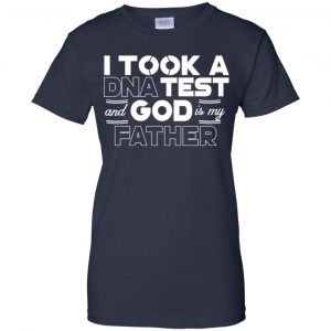 I Took A DNA Test And God Is My Father T-Shirts, Hoodie, Tank 24