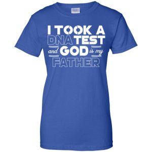I Took A DNA Test And God Is My Father T-Shirts, Hoodie, Tank 25