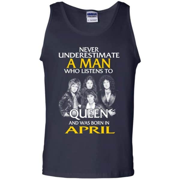 A Man Who Listens To Queen And Was Born In April T-Shirts, Hoodie, Tank 14