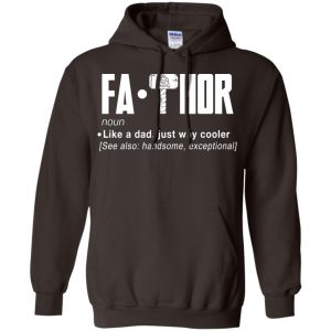 Fathor - Like A Dad Just Way Cooler T-Shirts, Hoodie, Tank 20