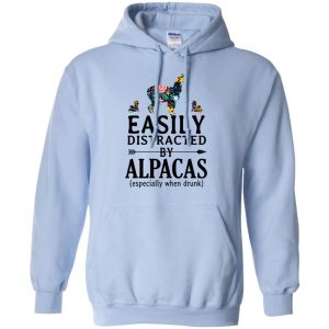 Easily Distracted By Alpacas Especially When Drunk T-Shirts, Hoodie, Tank 22 Easily Distracted By Alpacas Especially When Drunk T-Shirts, Hoodie, Tank 22