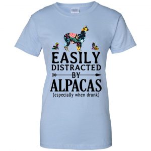 Easily Distracted By Alpacas Especially When Drunk T-Shirts, Hoodie, Tank 25 Easily Distracted By Alpacas Especially When Drunk T-Shirts, Hoodie, Tank 25