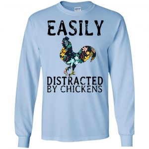 Easily Distracted By Chickens T-Shirts, Hoodie, Tank 19 Easily Distracted By Chickens T-Shirts, Hoodie, Tank 19
