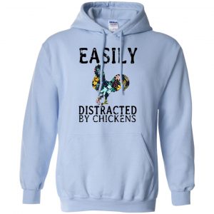 Easily Distracted By Chickens T-Shirts, Hoodie, Tank 22 Easily Distracted By Chickens T-Shirts, Hoodie, Tank 22