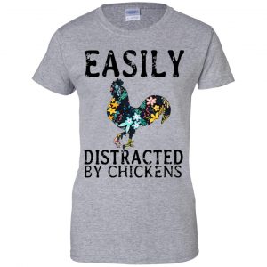 Easily Distracted By Chickens T-Shirts, Hoodie, Tank 23 Easily Distracted By Chickens T-Shirts, Hoodie, Tank 23