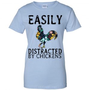 Easily Distracted By Chickens T-Shirts, Hoodie, Tank 25 Easily Distracted By Chickens T-Shirts, Hoodie, Tank 25